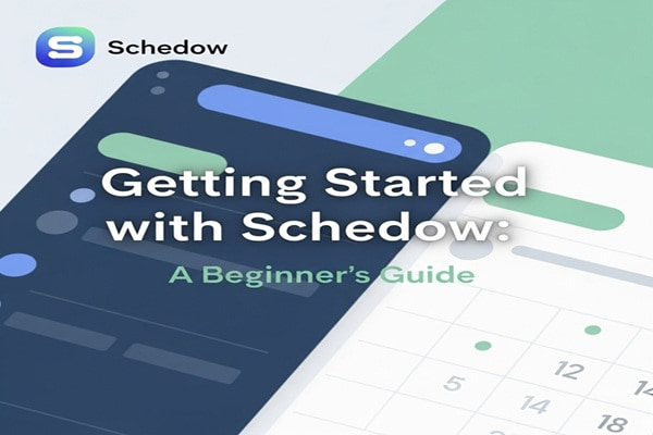 Getting Started with Schedow: A Beginner’s Guide
