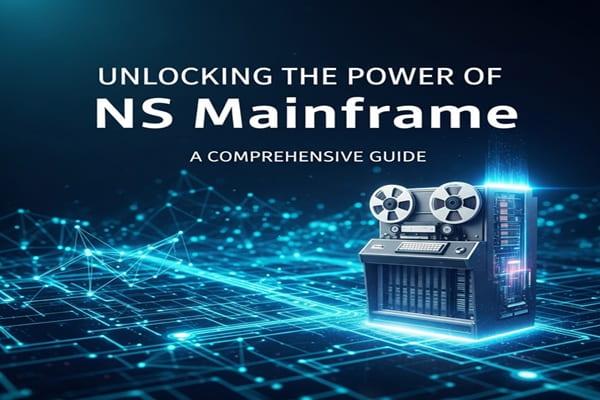 Unlocking the Power of NS Mainframe: A Comprehensive Guide